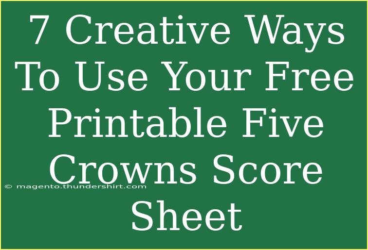 7 Creative Ways To Use Your Free Printable Five Crowns Score Sheet