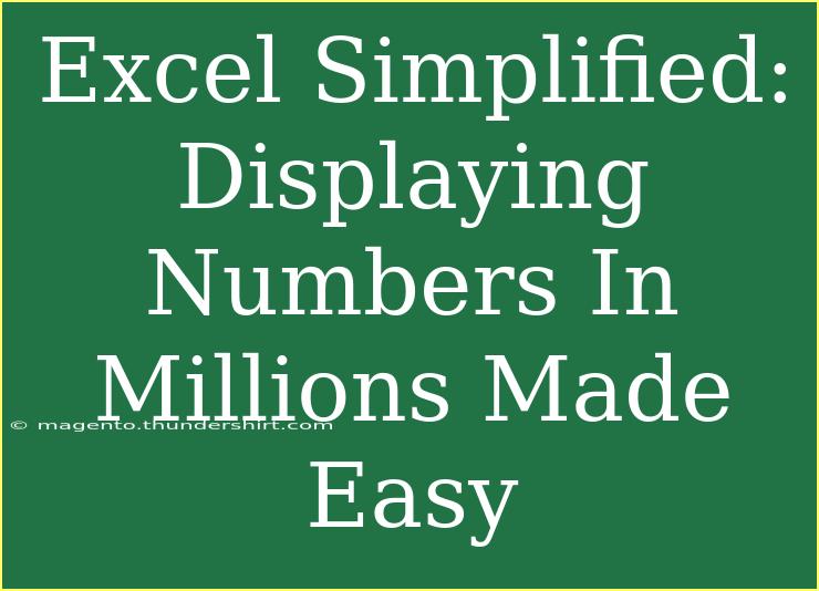 Excel Simplified: Displaying Numbers In Millions Made Easy