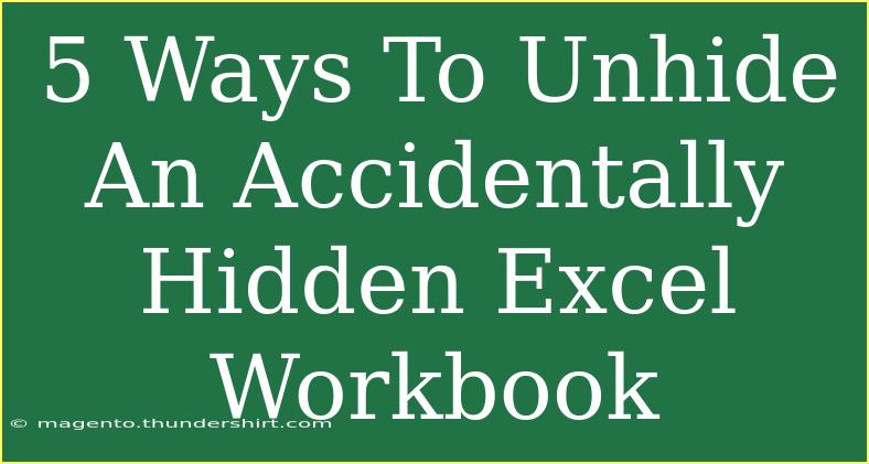 5 Ways To Unhide An Accidentally Hidden Excel Workbook