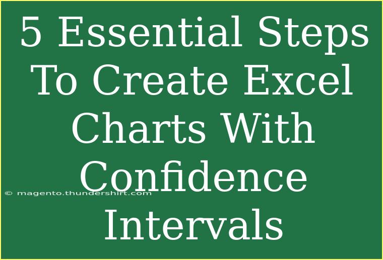 5 Essential Steps To Create Excel Charts With Confidence Intervals