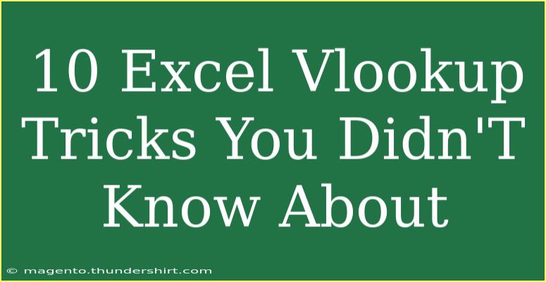 10 Excel Vlookup Tricks You Didn'T Know About