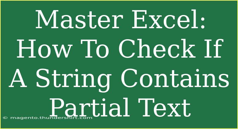 Master Excel: How To Check If A String Contains Partial Text