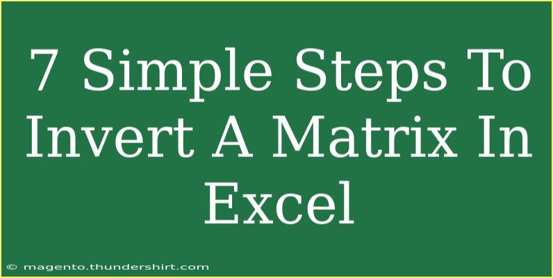 7 Simple Steps To Invert A Matrix In Excel