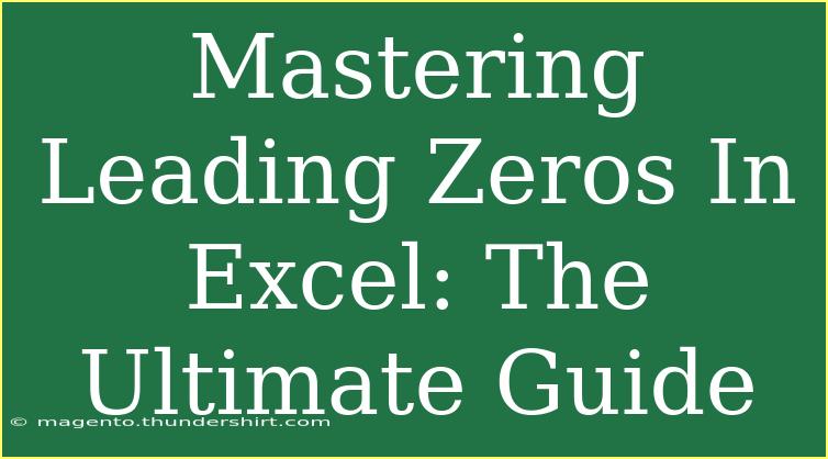 Mastering Leading Zeros In Excel: The Ultimate Guide