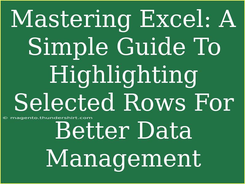 Mastering Excel: A Simple Guide To Highlighting Selected Rows For Better Data Management