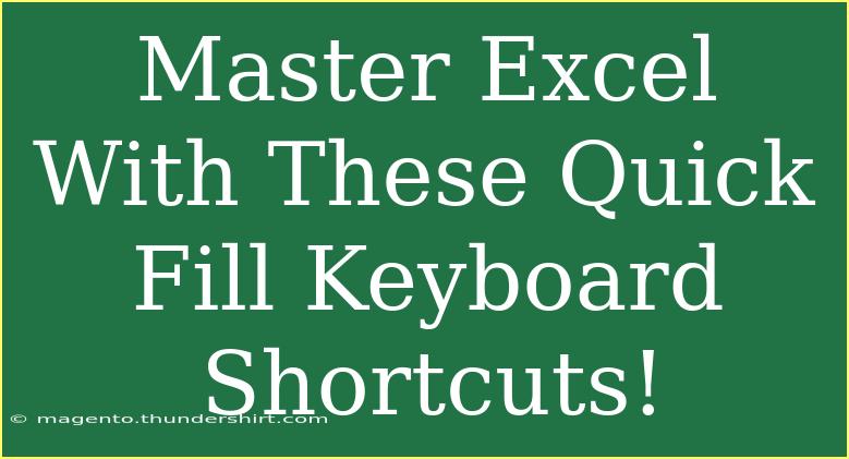 Master Excel With These Quick Fill Keyboard Shortcuts!