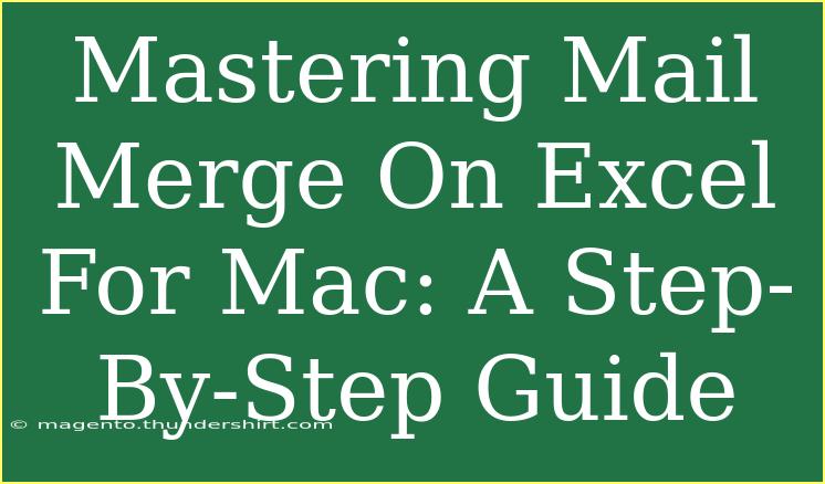 Mastering Mail Merge On Excel For Mac: A Step-By-Step Guide