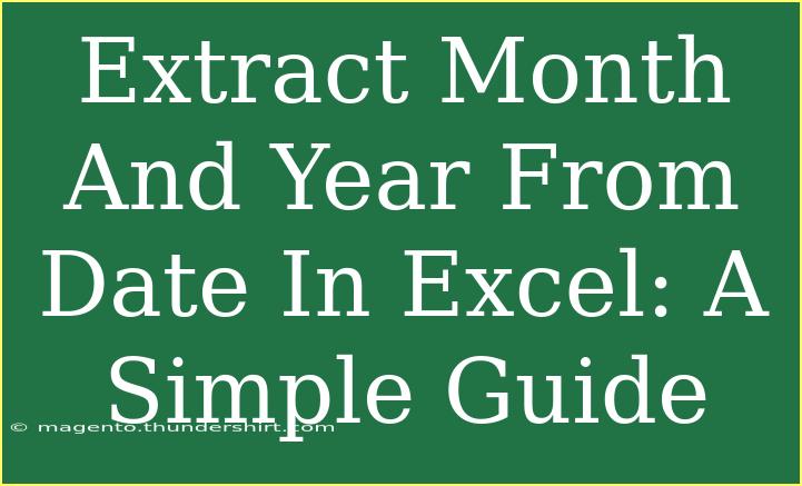 Extract Month And Year From Date In Excel: A Simple Guide