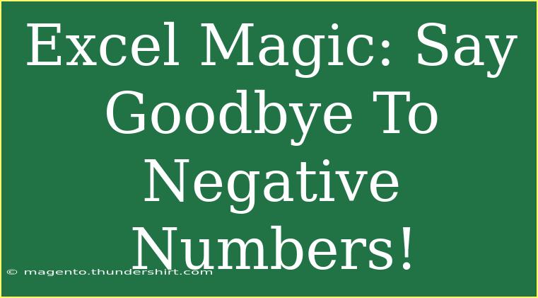 Excel Magic: Say Goodbye To Negative Numbers!