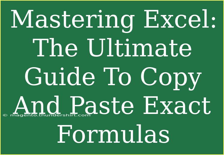 Mastering Excel: The Ultimate Guide To Copy And Paste Exact Formulas