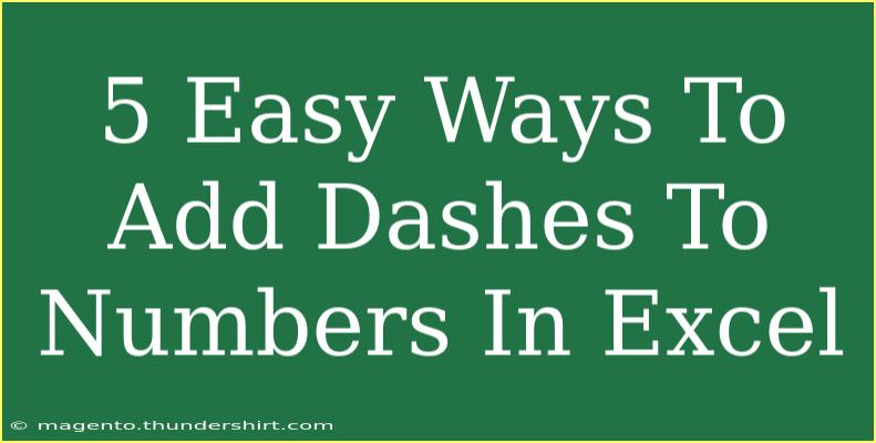 5 Easy Ways To Add Dashes To Numbers In Excel