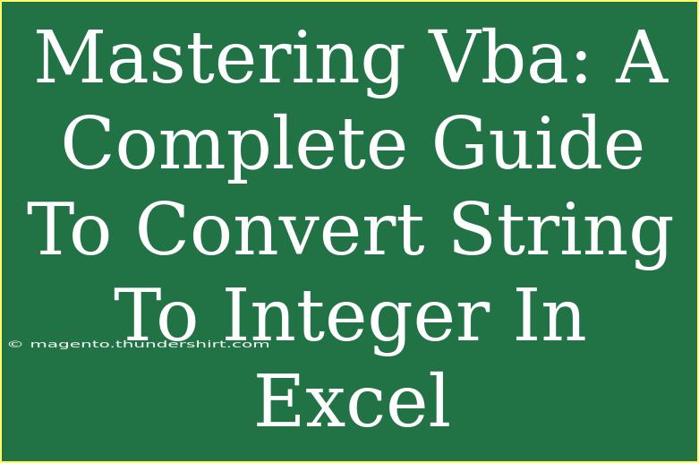 Mastering Vba: A Complete Guide To Convert String To Integer In Excel