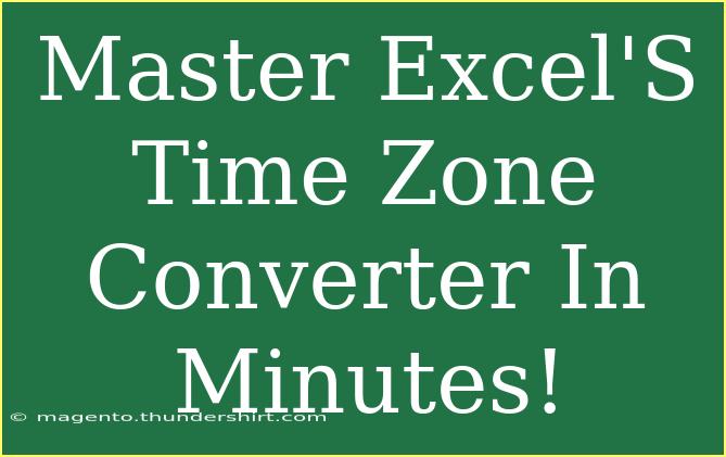 Master Excel'S Time Zone Converter In Minutes!