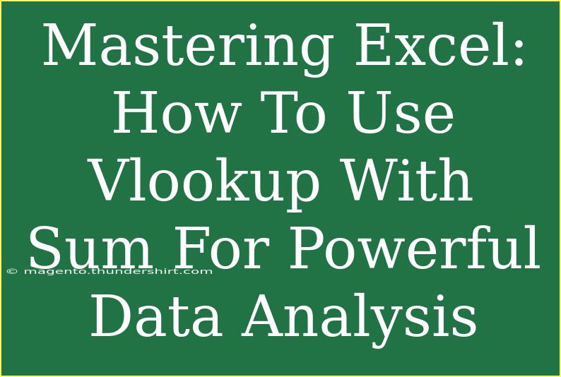 Mastering Excel: How To Use Vlookup With Sum For Powerful Data Analysis