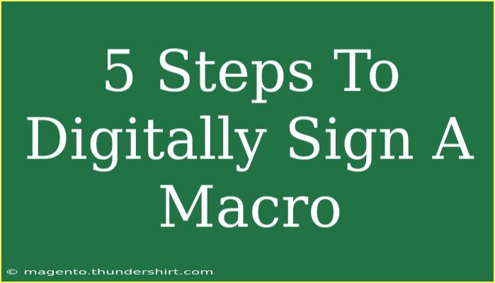 5 Steps To Digitally Sign A Macro