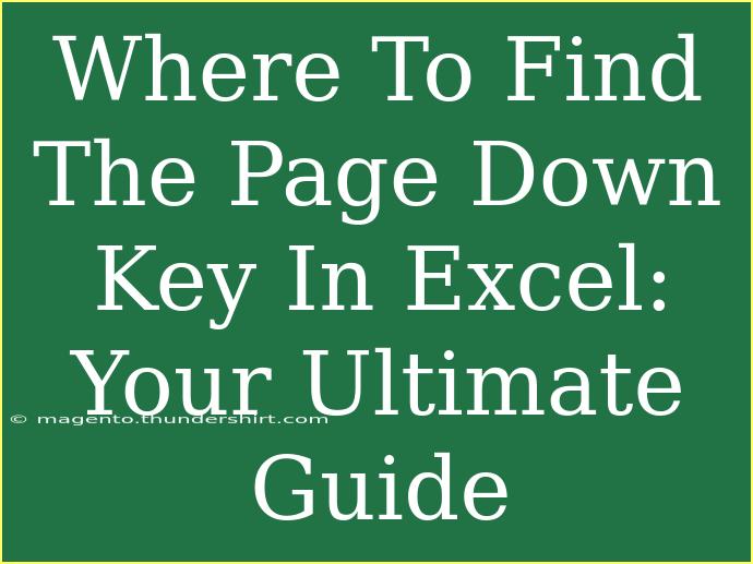 Where To Find The Page Down Key In Excel: Your Ultimate Guide