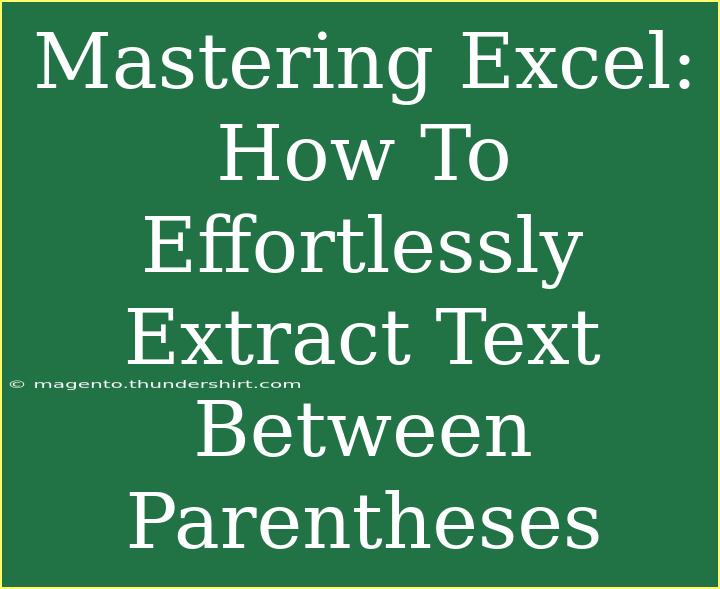 Mastering Excel: How To Effortlessly Extract Text Between Parentheses