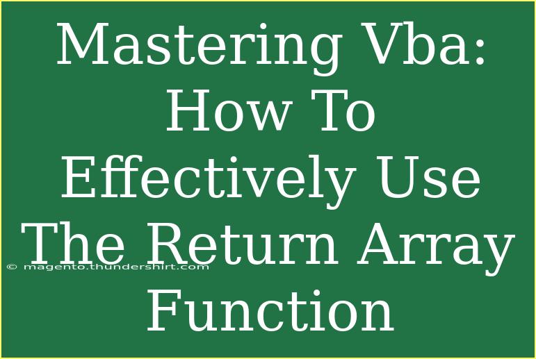 Mastering Vba: How To Effectively Use The Return Array Function