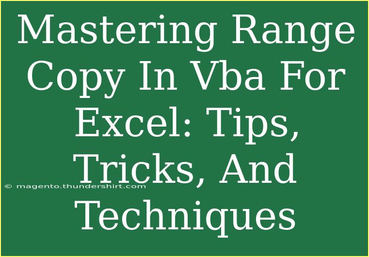 Mastering Range Copy In Vba For Excel: Tips, Tricks, And Techniques