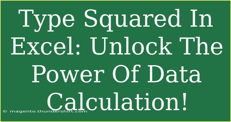 Type Squared In Excel: Unlock The Power Of Data Calculation!