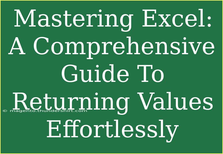 Mastering Excel: A Comprehensive Guide To Returning Values Effortlessly