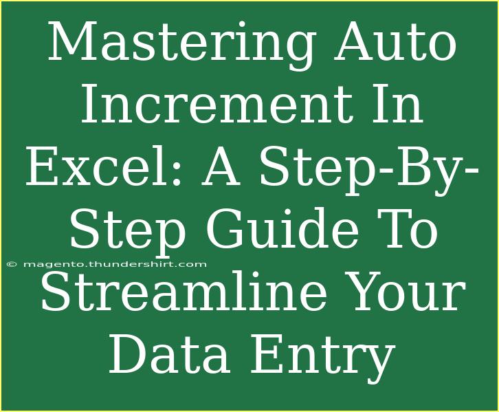 Mastering Auto Increment In Excel: A Step-By-Step Guide To Streamline Your Data Entry