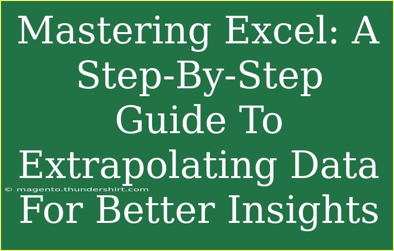 Mastering Excel: A Step-By-Step Guide To Extrapolating Data For Better Insights