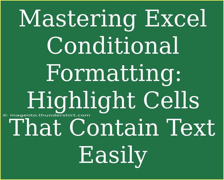 Mastering Excel Conditional Formatting: Highlight Cells That Contain Text Easily