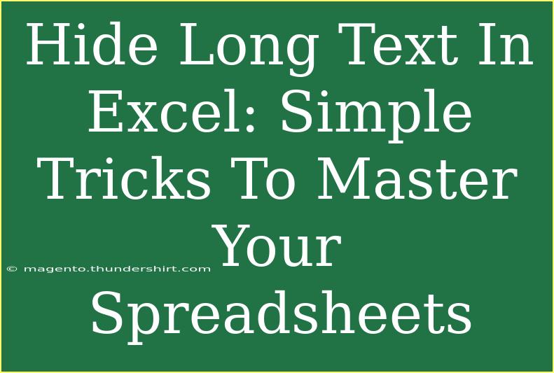 Hide Long Text In Excel: Simple Tricks To Master Your Spreadsheets