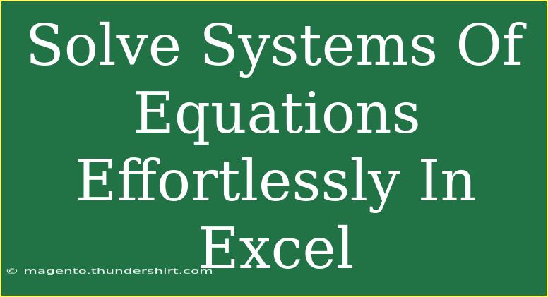 Solve Systems Of Equations Effortlessly In Excel