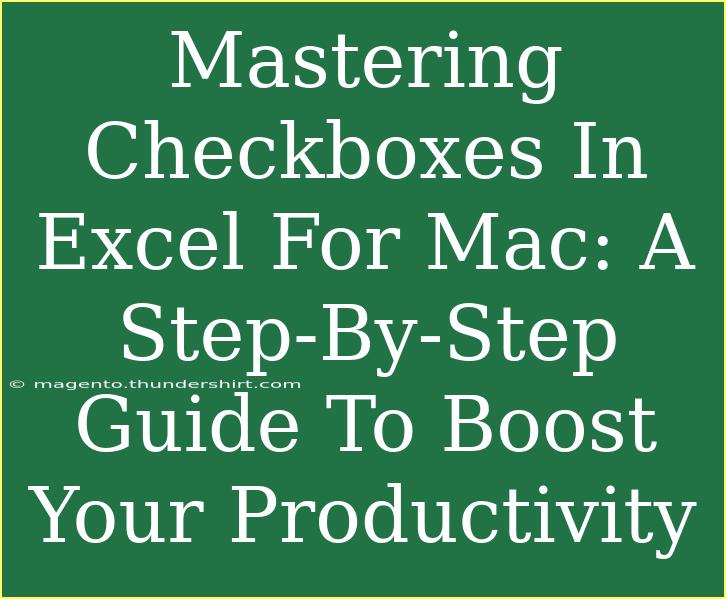 Mastering Checkboxes In Excel For Mac: A Step-By-Step Guide To Boost Your Productivity