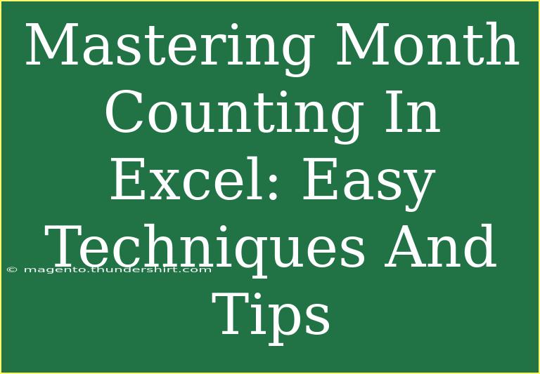 Mastering Month Counting In Excel: Easy Techniques And Tips