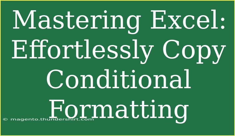 Mastering Excel: Effortlessly Copy Conditional Formatting