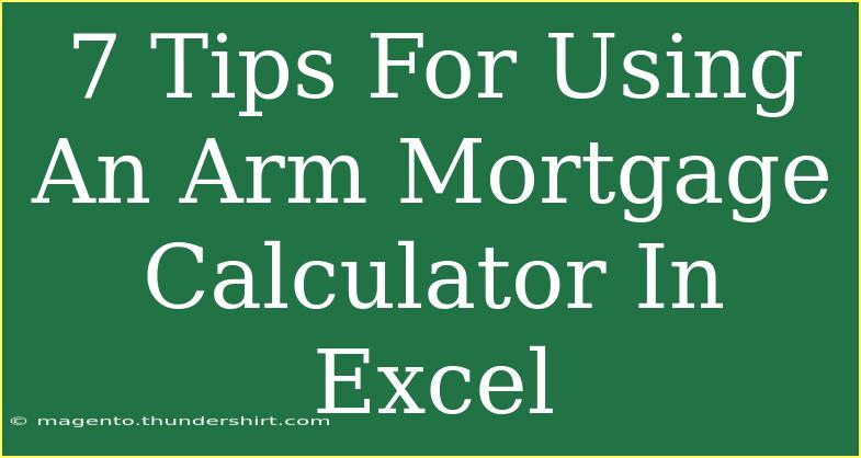 7 Tips For Using An Arm Mortgage Calculator In Excel