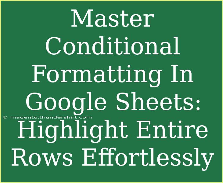 Master Conditional Formatting In Google Sheets: Highlight Entire Rows Effortlessly