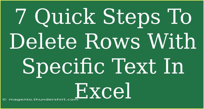 7 Quick Steps To Delete Rows With Specific Text In Excel