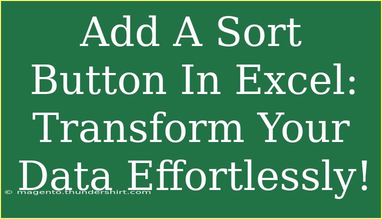 Add A Sort Button In Excel: Transform Your Data Effortlessly!