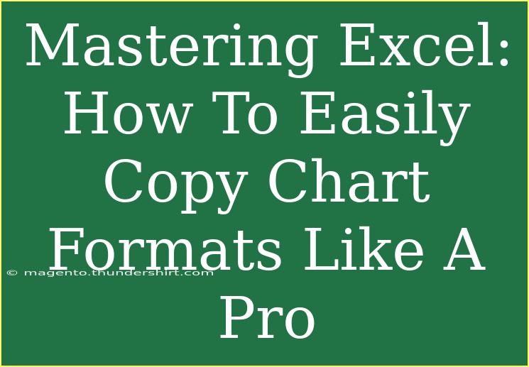 Mastering Excel: How To Easily Copy Chart Formats Like A Pro