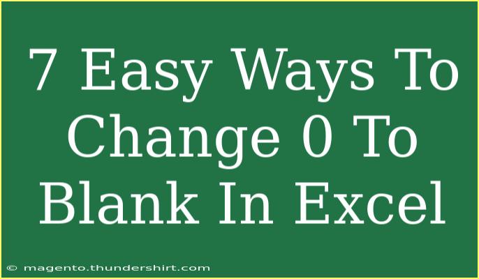 7 Easy Ways To Change 0 To Blank In Excel