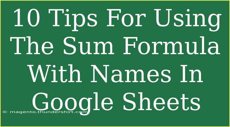 10 Tips For Using The Sum Formula With Names In Google Sheets