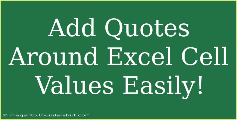 Add Quotes Around Excel Cell Values Easily!