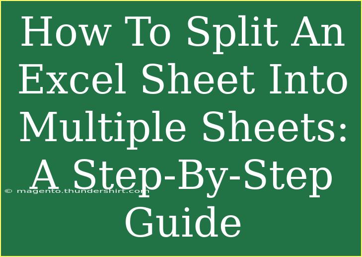 How To Split An Excel Sheet Into Multiple Sheets: A Step-By-Step Guide