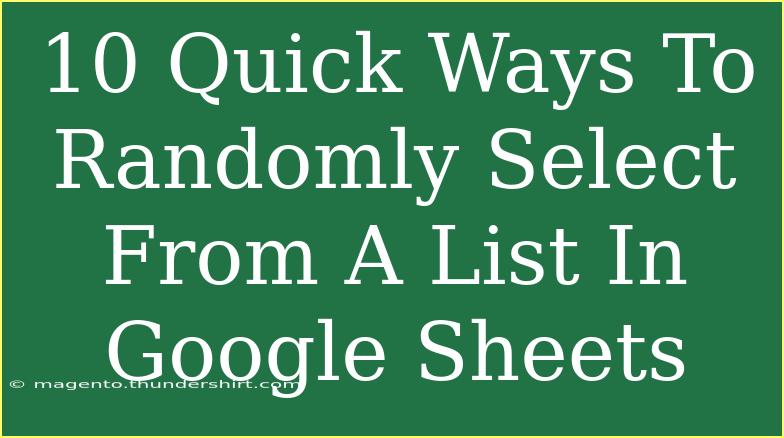 10 Quick Ways To Randomly Select From A List In Google Sheets