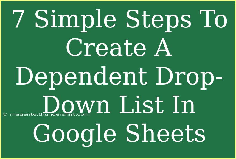 7 Simple Steps To Create A Dependent Drop-Down List In Google Sheets