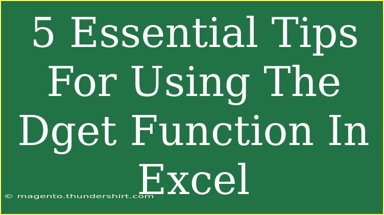 5 Essential Tips For Using The Dget Function In Excel