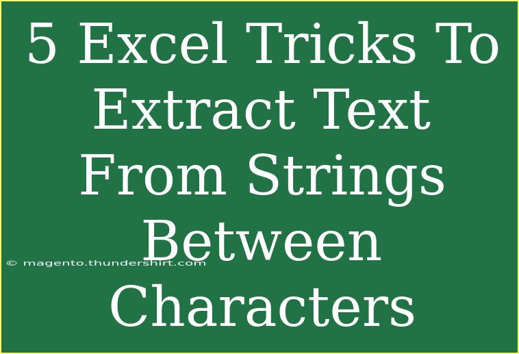 5 Excel Tricks To Extract Text From Strings Between Characters