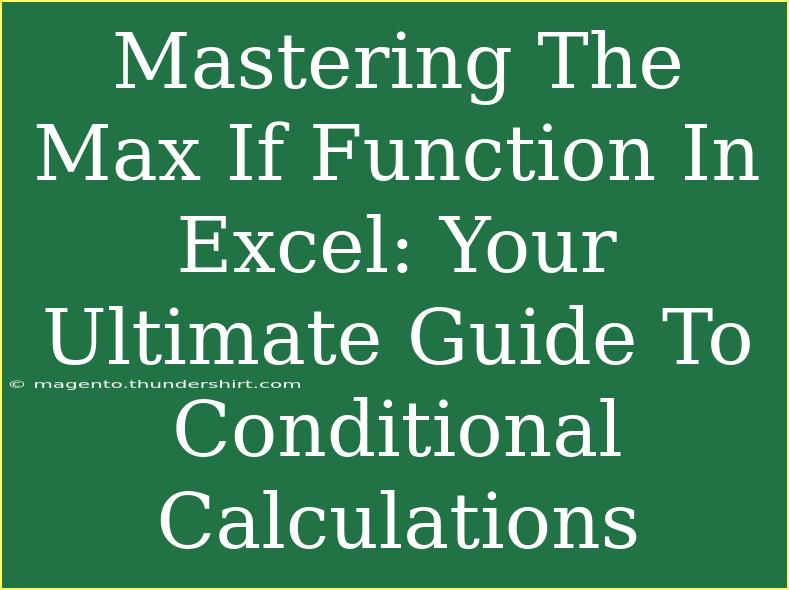 Mastering The Max If Function In Excel: Your Ultimate Guide To Conditional Calculations