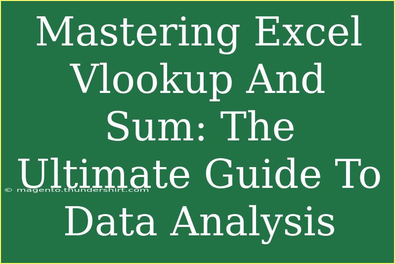 Mastering Excel Vlookup And Sum: The Ultimate Guide To Data Analysis