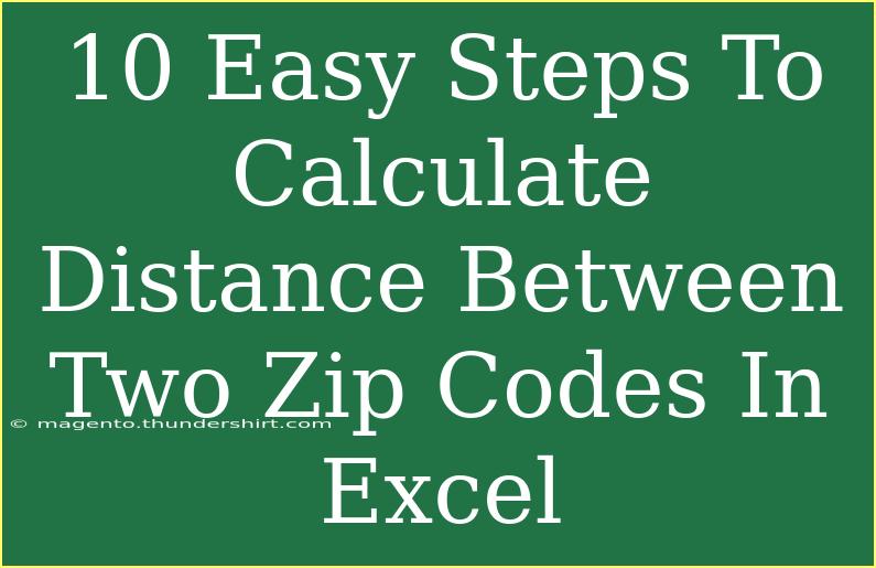 10 Easy Steps To Calculate Distance Between Two Zip Codes In Excel