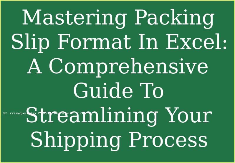 Mastering Packing Slip Format In Excel: A Comprehensive Guide To Streamlining Your Shipping Process